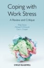 Coping with Work Stress : A Review and Critique - eBook
