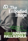 The Embodied Image : Imagination and Imagery in Architecture - Book
