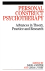 Personal Construct Psychotherapy : Advances in Theory, Practice and Research - eBook