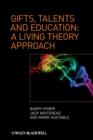 Gifts, Talents and Education - A Living Theory Approach - Book