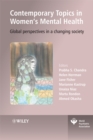 Contemporary Topics in Women's Mental Health : Global perspectives in a changing society - Book