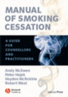 Manual of Smoking Cessation : A Guide for Counsellors and Practitioners - eBook