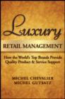 Luxury Retail Management : How the World's Top Brands Provide Quality Product and Service Support - Book