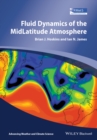 Fluid Dynamics of the Mid-Latitude Atmosphere - Book