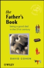 The Father's Book : Being a Good Dad in the 21st Century - Book