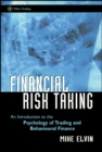 Financial Risk Taking : An Introduction to the Psychology of Trading and Behavioural Finance - Book