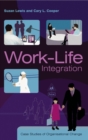 Work-Life Integration - Case Studies of Organisational Change - Book