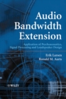 Audio Bandwidth Extension : Application of Psychoacoustics, Signal Processing and Loudspeaker Design - eBook