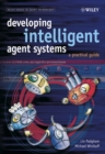 Developing Intelligent Agent Systems : A Practical Guide - Book