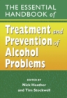 The Essential Handbook of Treatment and Prevention of Alcohol Problems - Book