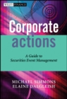 Corporate Actions : A Guide to Securities Event Management - Book