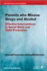 Parents Who Misuse Drugs and Alcohol : Effective Interventions in Social Work and Child Protection - eBook