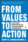From Values to Action: The Four Principles of Values-Based Leadership - Book