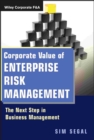 Corporate Value of Enterprise Risk Management : The Next Step in Business Management - Book
