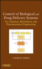 Control of Biological and Drug-Delivery Systems for Chemical, Biomedical, and Pharmaceutical Engineering - Book