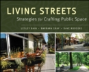 Living Streets : Strategies for Crafting Public Space - Book