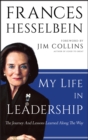 My Life in Leadership : The Journey and Lessons Learned Along the Way - Book