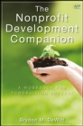 The Nonprofit Development Companion : A Workbook for Fundraising Success - eBook