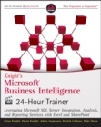 Knight's Microsoft Business Intelligence 24-Hour Trainer : Leveraging Microsoft SQL Server Integration, Analysis, and Reporting Services with Excel and SharePoint - eBook