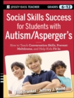 Social Skills Success for Students with Autism / Asperger's : Helping Adolescents on the Spectrum to Fit In - Book