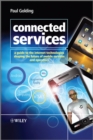 Connected Services : A Guide to the Internet Technologies Shaping the Future of Mobile Services and Operators - Book