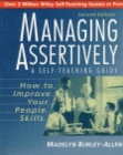 Managing Assertively: How to Improve Your People Skills : A Self-Teaching Guide - Book