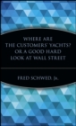 Where Are the Customers' Yachts? or A Good Hard Look at Wall Street - Book