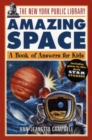 The New York Public Library Amazing Space : A Book of Answers for Kids - Book