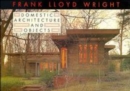 Frank Lloyd Wright Domestic Architecture and Objects - Book