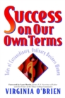 Success On Our Own Terms : Tales of Extraordinary, Ordinary Business Women - Book