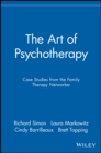 The Art of Psychotherapy : Case Studies from the Family Therapy Networker - Book