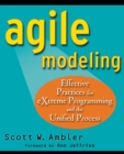 Agile Modeling : Effective Practices for eXtreme Programming and the Unified Process - Book