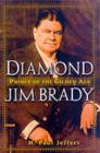 Diamond Jim Brady : Prince of the Gilded Age - eBook