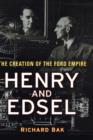 Henry and Edsel : The Creation of the Ford Empire - Book