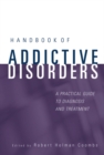 Handbook of Addictive Disorders : A Practical Guide to Diagnosis and Treatment - Book