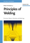 Principles of Welding : Processes, Physics, Chemistry, and Metallurgy - Book