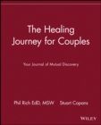 The Healing Journey for Couples : Your Journal of Mutual Discovery - Book