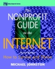 The Nonprofit Guide to the Internet : How to Survive and Thrive - Book