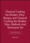 Classical Cooking the Modern WayRecipes 3e & Clasical Cooking the Modern Way: Methods and Techniques 3e Set - Book
