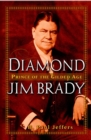 Diamond Jim Brady : Prince of the Gilded Age - Book