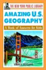 The New York Public Library Amazing U.S. Geography : A Book of Answers for Kids - Book