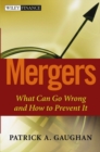 Mergers : What Can Go Wrong and How to Prevent It - Book