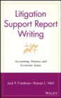 Litigation Support Report Writing : Accounting, Finance, and Economic Issues - eBook