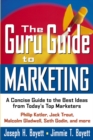 The Guru Guide to Marketing : A Concise Guide to the Best Ideas from Today's Top Marketers - eBook