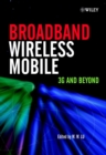 Broadband Wireless Mobile : 3G and Beyond - Book