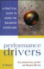 Performance Drivers : A Practical Guide to Using the Balanced Scorecard - Book