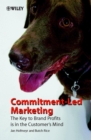 Commitment-Led Marketing : The Key to Brand Profits is in the Customer's Mind - Book