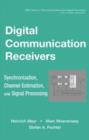 Digital Communication Receivers, Volume 2 : Synchronization, Channel Estimation, and Signal Processing - Book