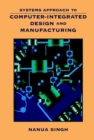 Systems Approach to Computer-Integrated Design and Manufacturing - Book
