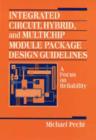 Integrated Circuit, Hybrid, and Multichip Module Package Design Guidelines : A Focus on Reliability - Book